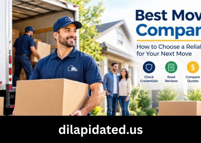 Best Moving Companies: How to Choose a Reliable Mover for Your Next Move
