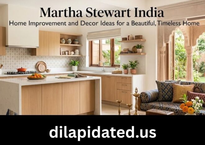 Martha Stewart India: Home Improvement and Decor Ideas for a Beautiful, Timeless Home