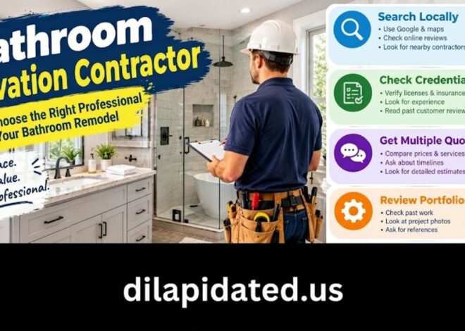Bathroom Renovation Contractor: How to Choose the Right Professional for Your Bathroom Remodel