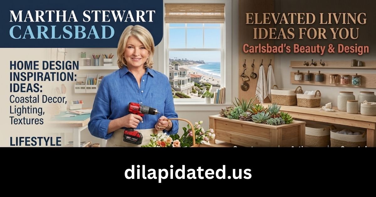 Martha Stewart Carlsbad: Home Design Inspiration, Lifestyle, and Ideas for Beautiful Living
