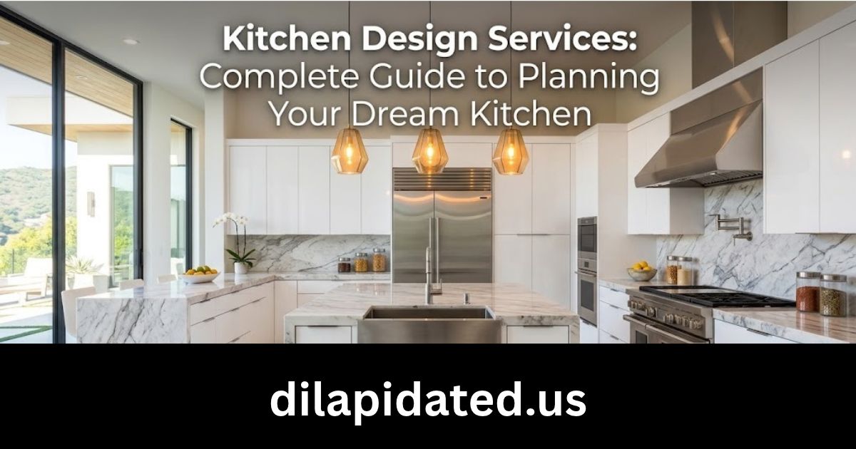 Kitchen Design Services: Complete Guide to Planning Your Dream Kitchen